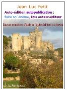 Auto-dition autopublication : faire soi-mme, tre auteur-diteur